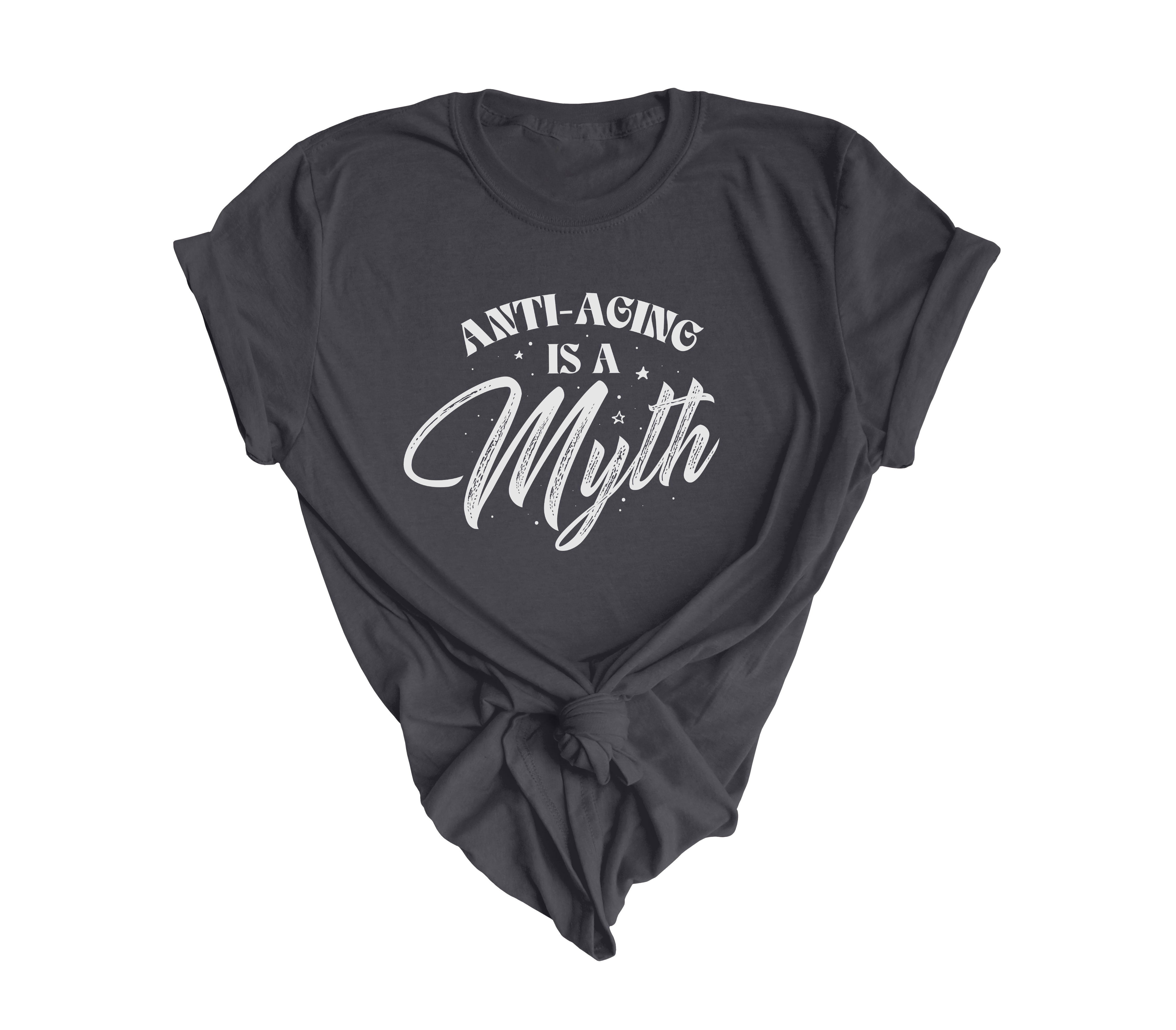 Anti-aging is a Myth Tee (+ 6 more colors)